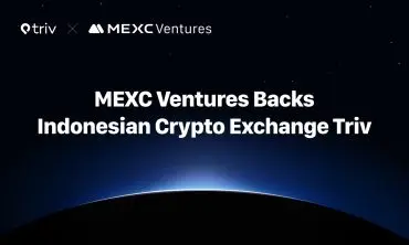 MEXC Ventures Invests in Triv, Indonesia’s Leading Crypto Exchange, at $200 Million Valuation to Accelerate Southeast Asia Expansion